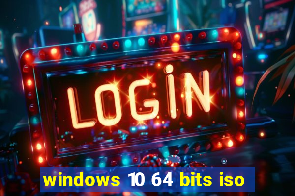 windows 10 64 bits iso